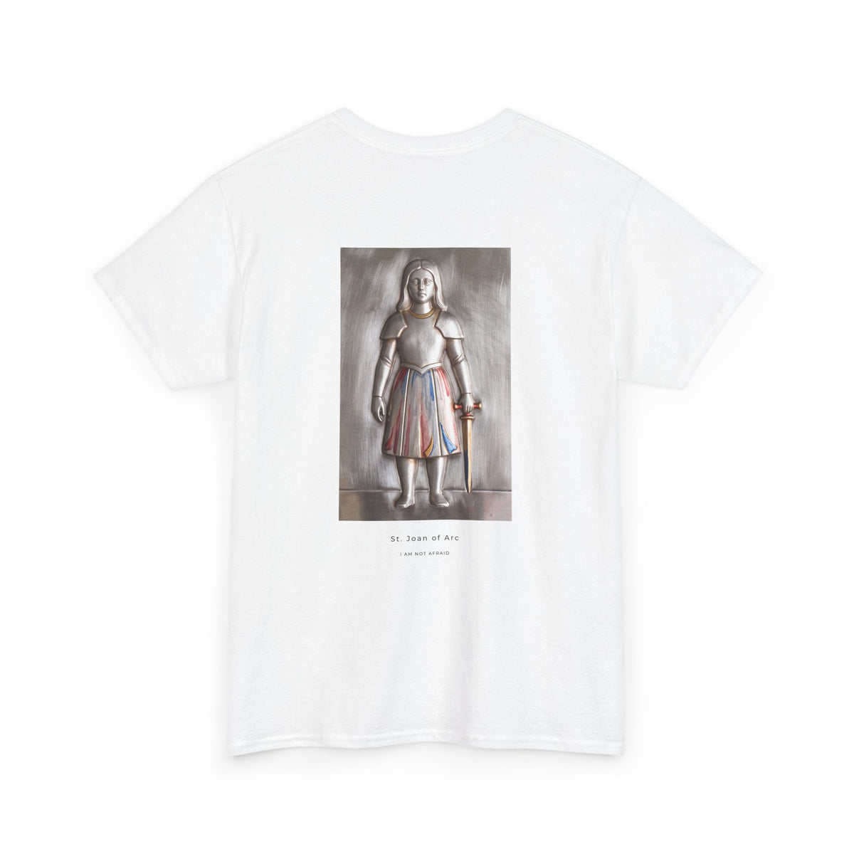 St. Joan of Arc T-Shirt — I Am Not Afraid